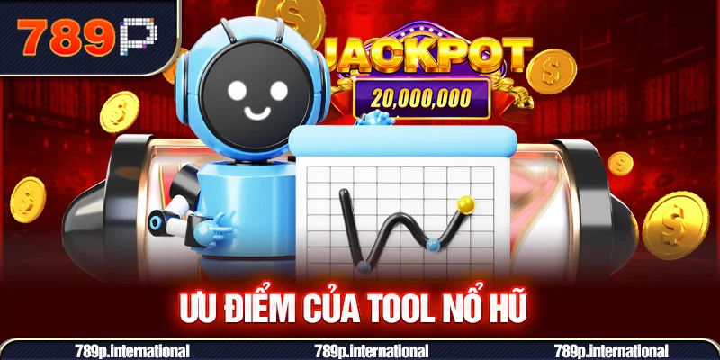 Ưu điểm của tool nổ hũ