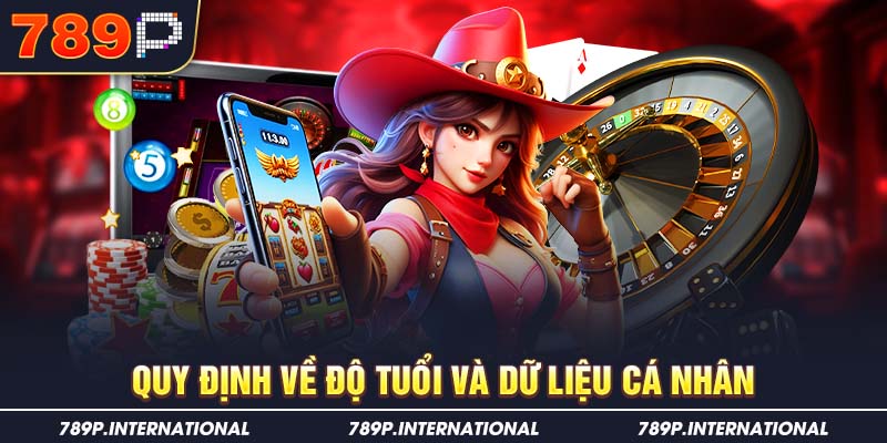Quy định về độ tuổi và dữ liệu cá nhân